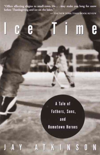 Ice Time: A Tale of Fathers, Sons, and Hometown Heroes cover