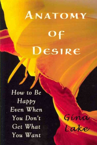 Anatomy of Desire: How to Be Happy Even When You Don't Get What You Want cover