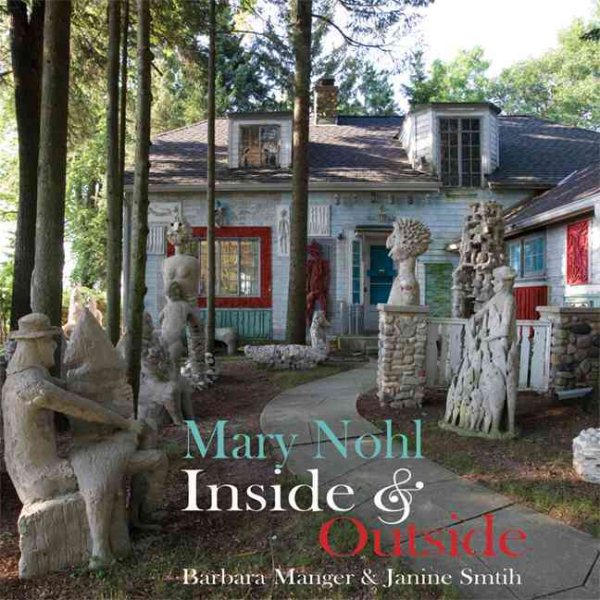 Mary Nohl: Inside & Outside cover