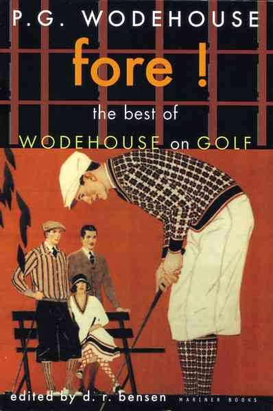 Fore!: The Best of Wodehouse on Golf (P.G. Wodehouse Collection)