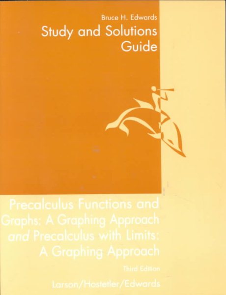 Precalculus Functions and Graphs: A Graphing Approach / Precalculus with Limits, 3rd Edition - Study and Solutions Guide