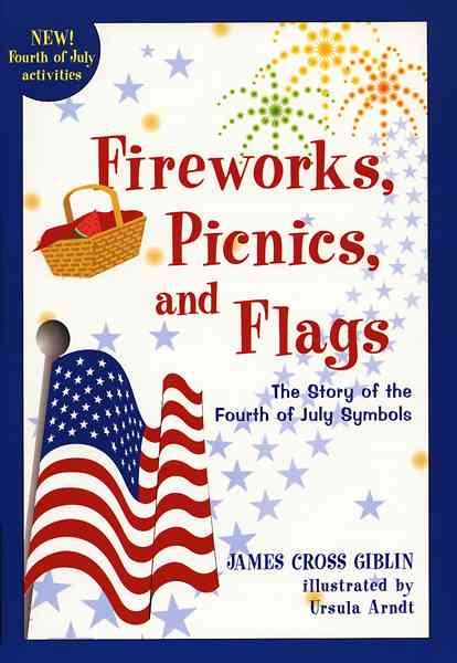 Fireworks, Picnics, and Flags: The Story of the Fourth of July Symbols cover