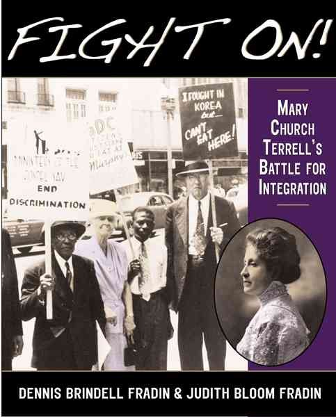 Fight On!: Mary Church Terrell's Battle for Integration