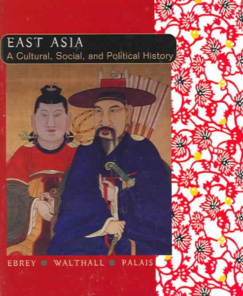 East Asia: A Cultural, Social, and Political History