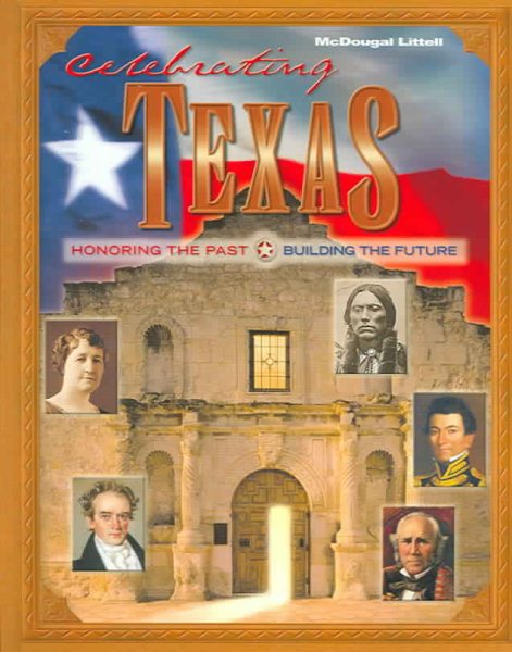 Celebrating Texas: Honoring the Past and Building the Future (McDougal Littell Celebrating Texas) cover