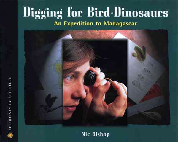 Digging for Bird Dinosaurs: An Expedition to Madagascar (Scientists in the Field Series) cover