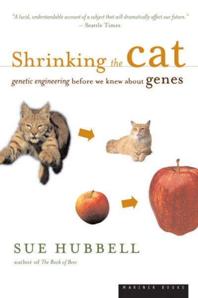 Shrinking the Cat: Genetic Engineering Before We Knew About Genes cover