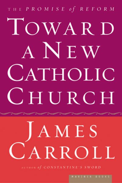 Toward A New Catholic Church: The Promise of Reform cover