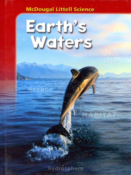 McDougal Littell Middle School Science: Student Edition Grades 6-8 Earth's Waters 2005