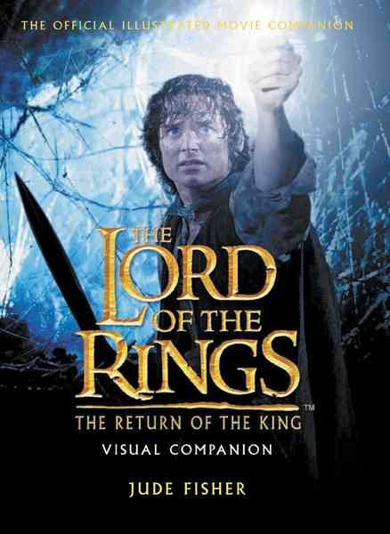 The Return of The King Visual Companion: The Official Illustrated Movie Companion (The Lord of the Rings) cover