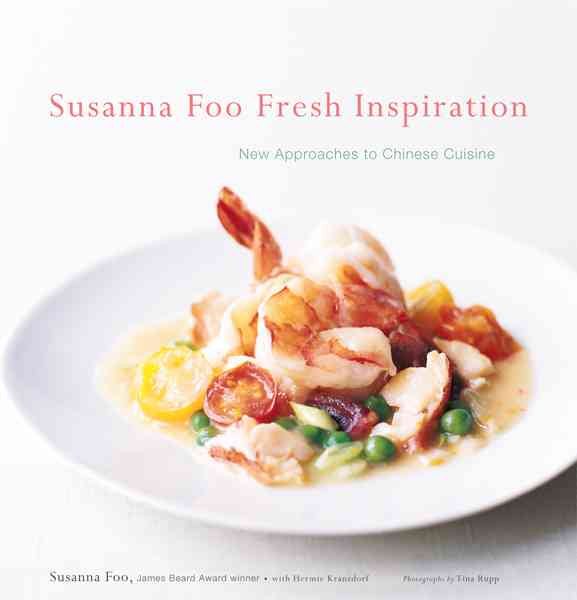 Susanna Foo Fresh Inspiration: New Approaches to Chinese Cuisine cover