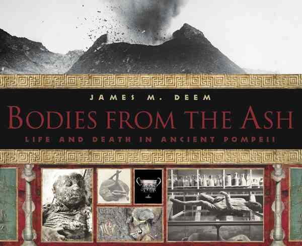 Bodies From The Ash: Life and Death in Ancient Pompeii cover