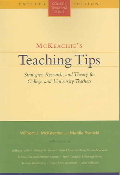 McKeachie's Teaching Tips: Strategies, Research, and Theory for College and University Teachers (College Teaching Series) cover