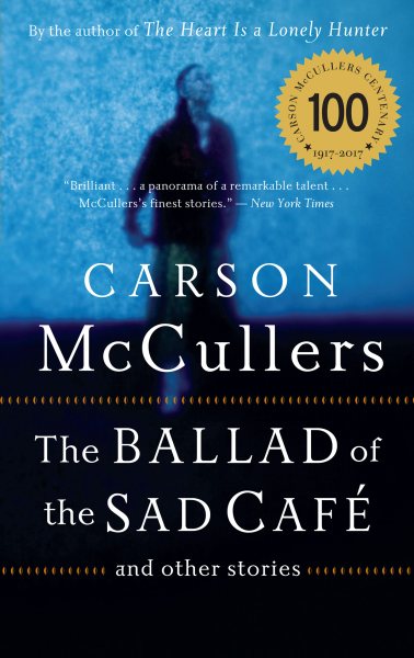 The Ballad of the Sad Cafe: and Other Stories cover