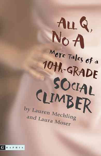 All Q, No A: More Tales of a 10th-Grade Social Climber cover