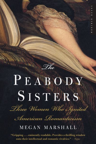 The Peabody Sisters: Three Women Who Ignited American Romanticism cover