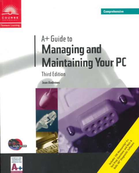 A+ Guide to Managing and Maintaining Your PC, Third Edition, Comprehensive cover