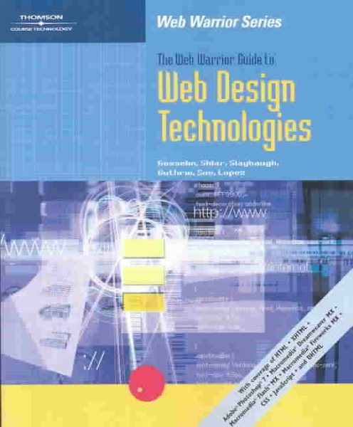 The Web Warrior Guide to Web Design Technologies (Web Warrior Series)