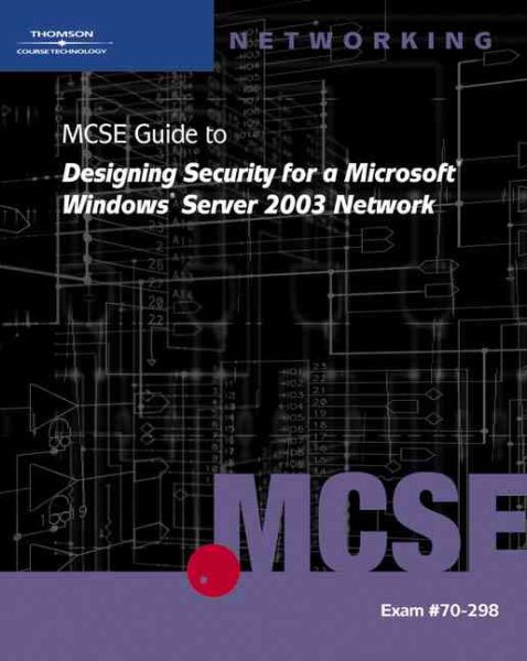 70-298: MCSE Guide to Designing Security for Microsoft Windows Server 2003 Network cover