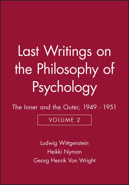 Last Writings on the Philosophy of Psychology: The Inner and the Outer, 1949-1951, Vol. 2 cover