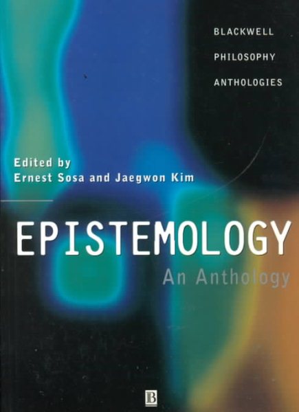 Epistemology: An Anthology (Blackwell Philosophy Anthologies) cover