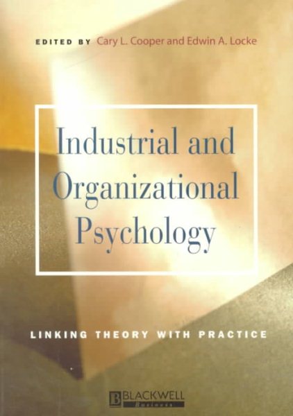 Industrial and Organizational Psychology: Linking Theory with Practice (Blackwell Business)