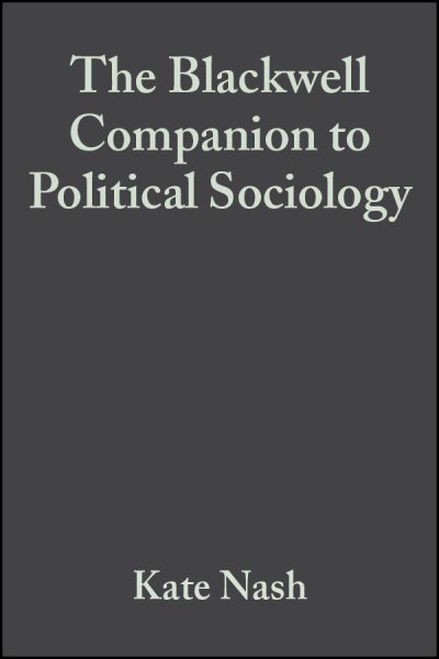The Blackwell Companion to Political Sociology (Wiley Blackwell Companions to Sociology) cover
