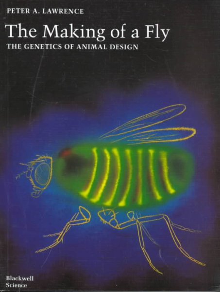 The Making of a Fly: The Genetics of Animal Design cover
