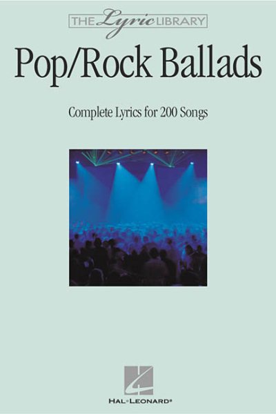 The Lyric Library: Pop/Rock Ballads: Complete Lyrics for 200 Songs cover