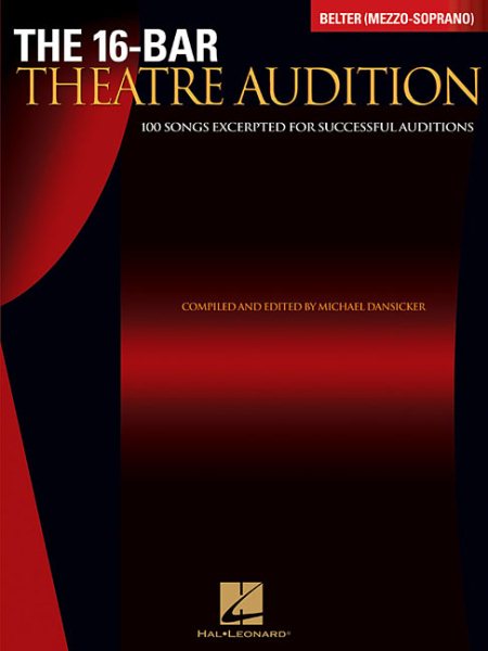 The 16-Bar Theatre Audition: 100 Songs Excerpted for Successful Auditions (Vocal Collection-Mezzo Soprano/Belter)