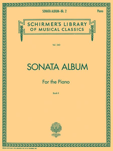 Sonata Album for the Piano - Book 2: Schirmer Library of Classics Volume 340 (Schirmer's Library of Musical Classics, 340) cover