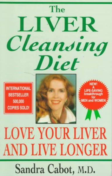 The Liver Cleansing Diet: Love Your Liver and Live Longer cover