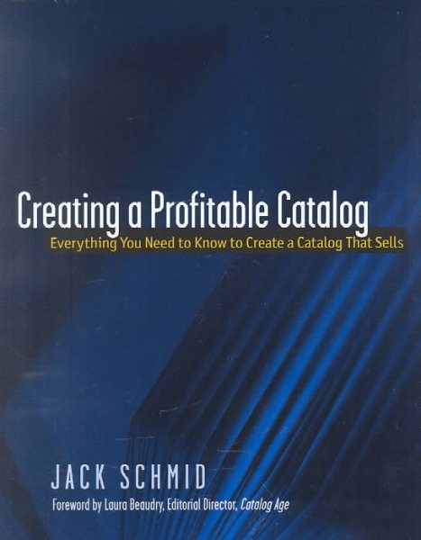 Creating a Profitable Catalog: Everything You Need to Know to Create a Catalog That Sells cover
