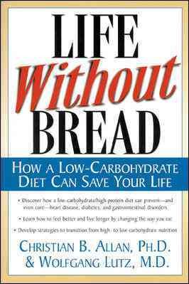 Life Without Bread: How a Low-Carbohydrate Diet Can Save Your Life cover
