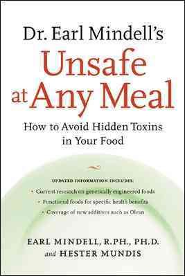 Dr. Earl Mindell's Unsafe at Any Meal: How to Avoid Hidden Toxins in Your Food cover