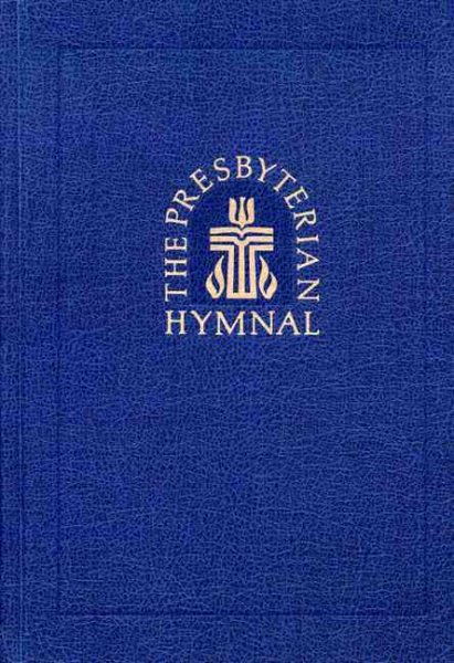 The Presbyterian Hymnal: Hymns, Psalms, and Spiritual Songs cover