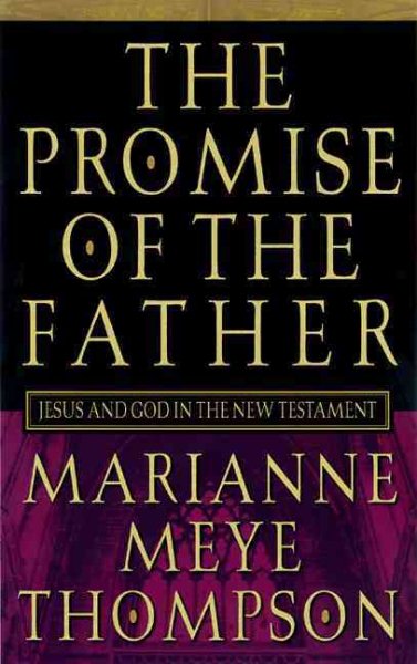 The Promise of the Father: Jesus and God in the New Testament cover