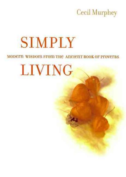 Simply Living: Modern Wisdom from the Ancient Book of Proverbs cover