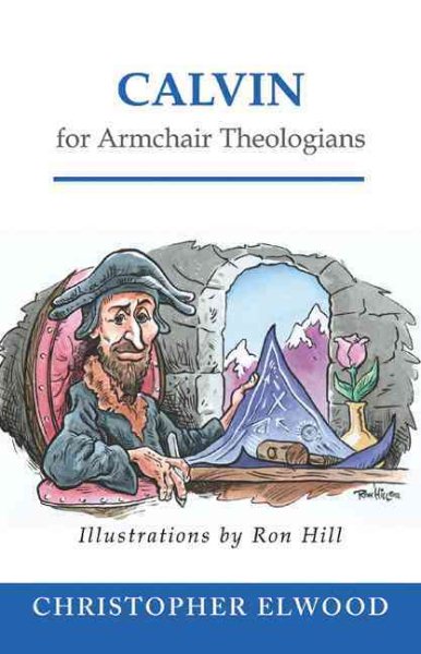 Calvin for Armchair Theologians cover