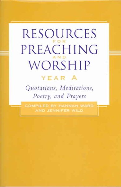 Resources for Preaching and Worship Year A: Quotations, Meditations, Poetry, and Prayers cover