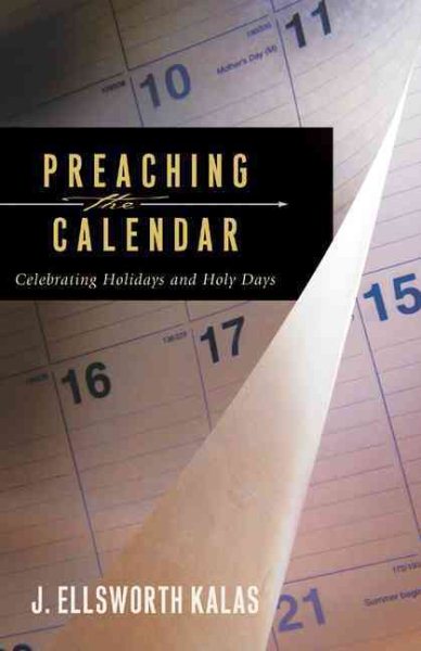 Preaching the Calendar:Â Celebrating Holidays and Holy Days cover