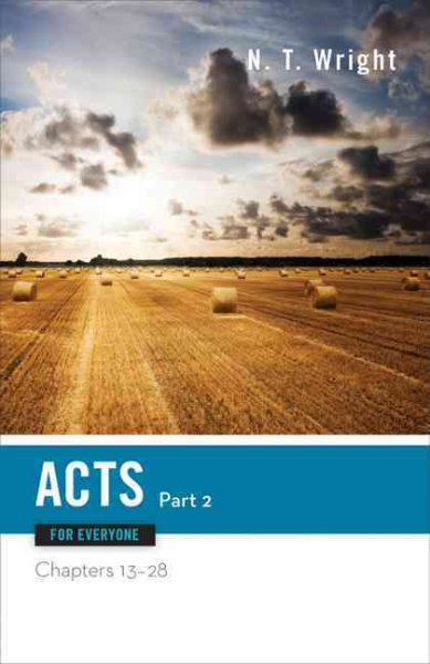 Acts for Everyone, Part Two: Chapters 13-28 (The New Testament for Everyone)