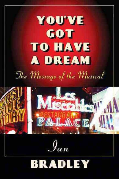 You've Got to Have a Dream: The Message of the Musical cover