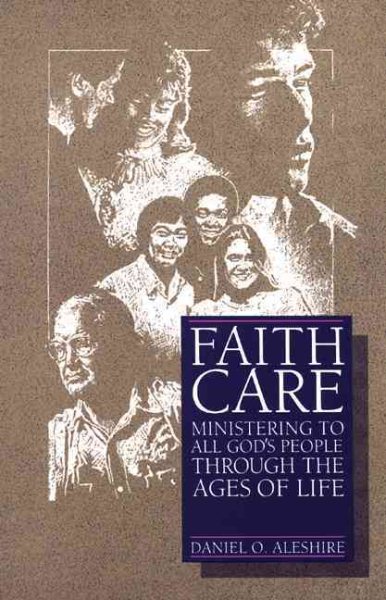 Faithcare: Ministering to All God's People Through the Ages of Life cover