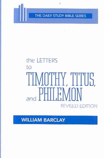 The Letters to Timothy, Titus and Philemon (The Daily Study Bible Series) cover