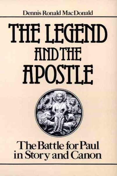 The Legend and the Apostle: The Battle for Paul in Story and Canon cover