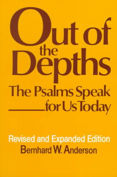Out of the Depths: The Psalms Speak for Us Today