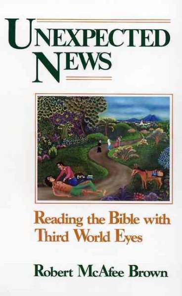 Unexpected News: Reading the Bible With Third World Eyes