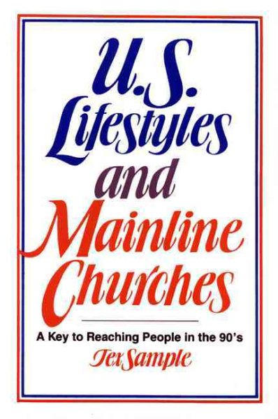 U.S. Lifestyles and Mainline Churches: A Key to Reaching People in the 90's cover