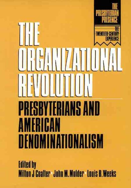 The Organizational Revolution (The Presbyterian Presence)